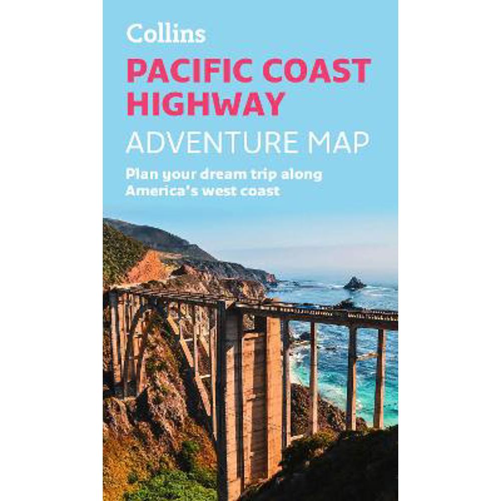 Pacific Coast Highway Adventure Map: Plan your dream trip along America's west coast - Collins Maps